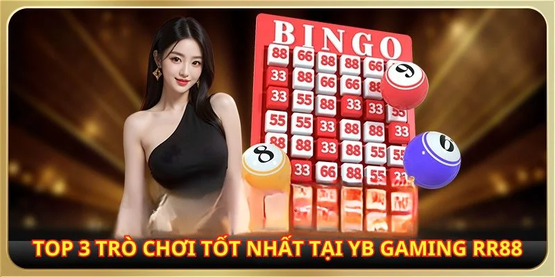 yb-gaming-so-huu-3-tro-choi-tot-nhat-hien-nay